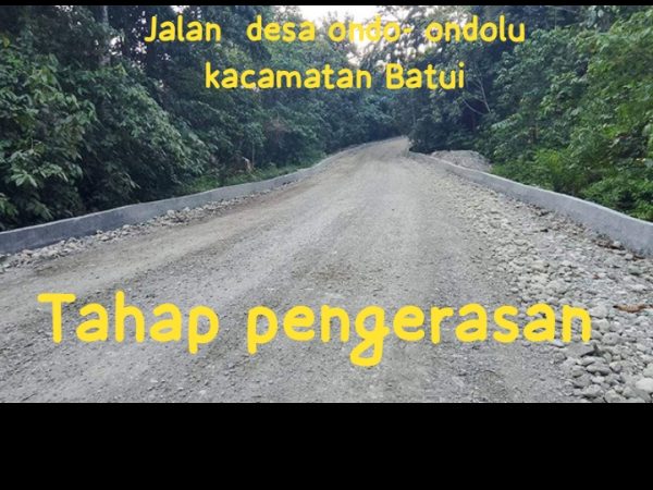 Inprastruktur Jalan Penghubung Bakung-Ondo Ondolu, Kecamatan Batui