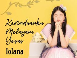 “Kerinduanku Melayani Yesus” – Kolaborasi Indah antara Iolana Anastasia dan Erich Wali